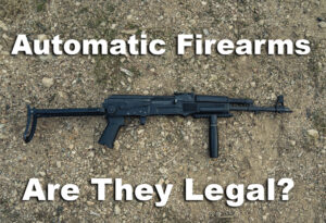 Are automatic firearms legal?