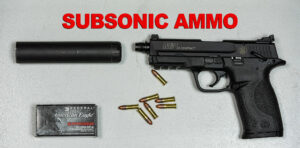 Subsonic ammo with silencer and pistol