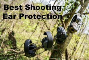 what is the best shooting ear protection?